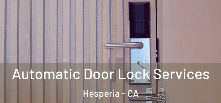 Automatic Door Lock Services Hesperia - CA