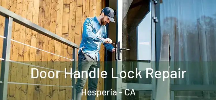 Door Handle Lock Repair Hesperia - CA