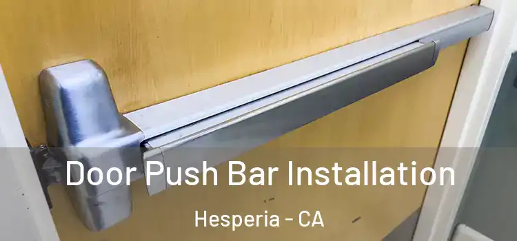 Door Push Bar Installation Hesperia - CA