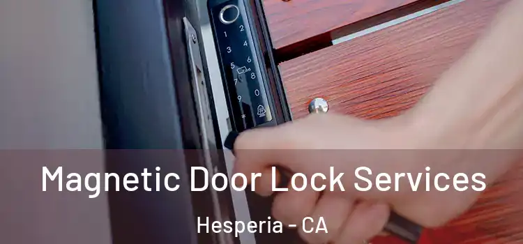 Magnetic Door Lock Services Hesperia - CA