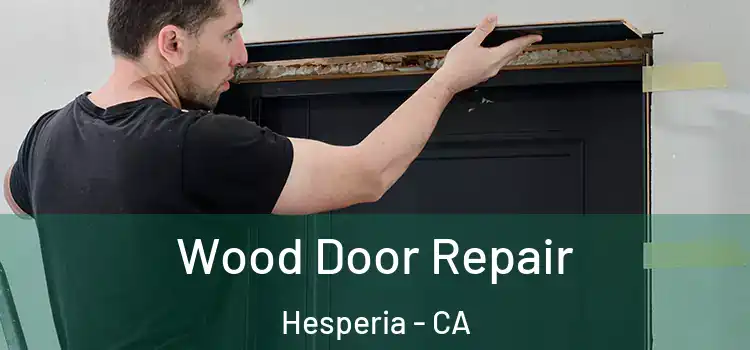 Wood Door Repair Hesperia - CA